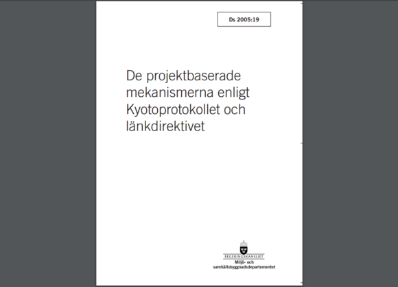 Regeringens förslag till införande av projektbaserade mekanismer, som en del av länkdirektivet. Ds 2005:19.